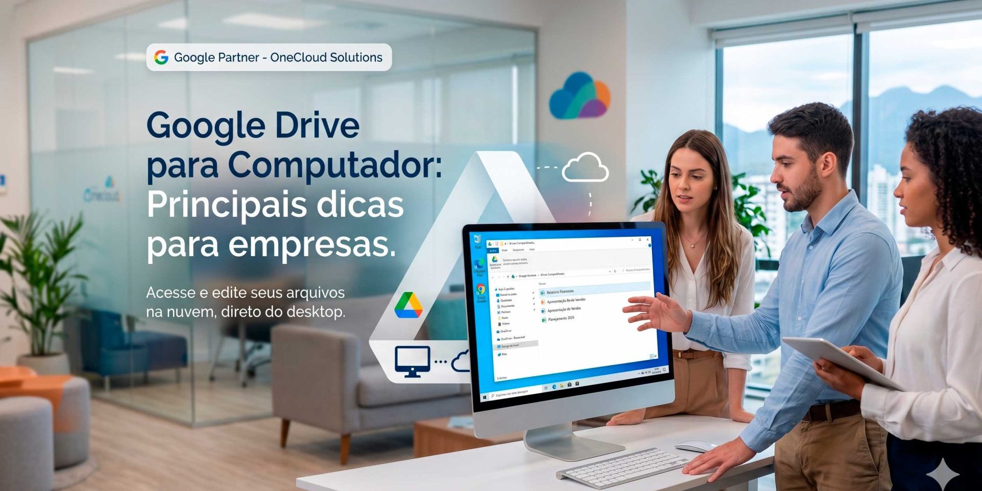 Google Drive para Computador: Principais dicas para empresas.